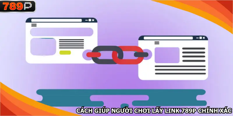 Cách giúp người chơi lấy link 789P chính xác