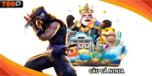 Câu cá Ninja