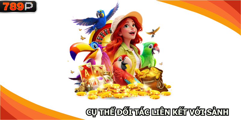 Cụ thể đối tác liên kết với sảnh