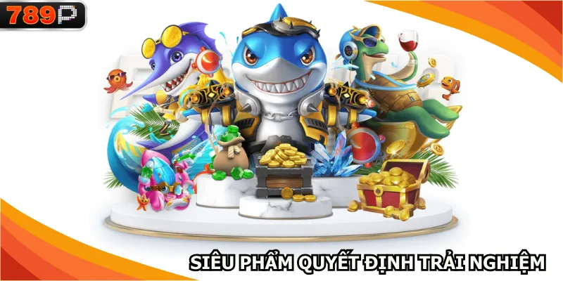 Siêu phẩm quyết định trải nghiệm